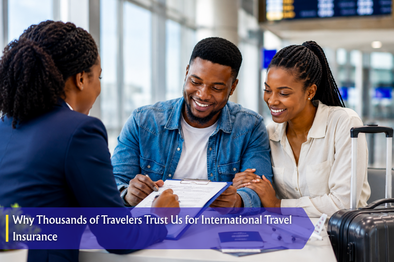 Why Thousands of Travelers Trust Us for International Travel Insurance



